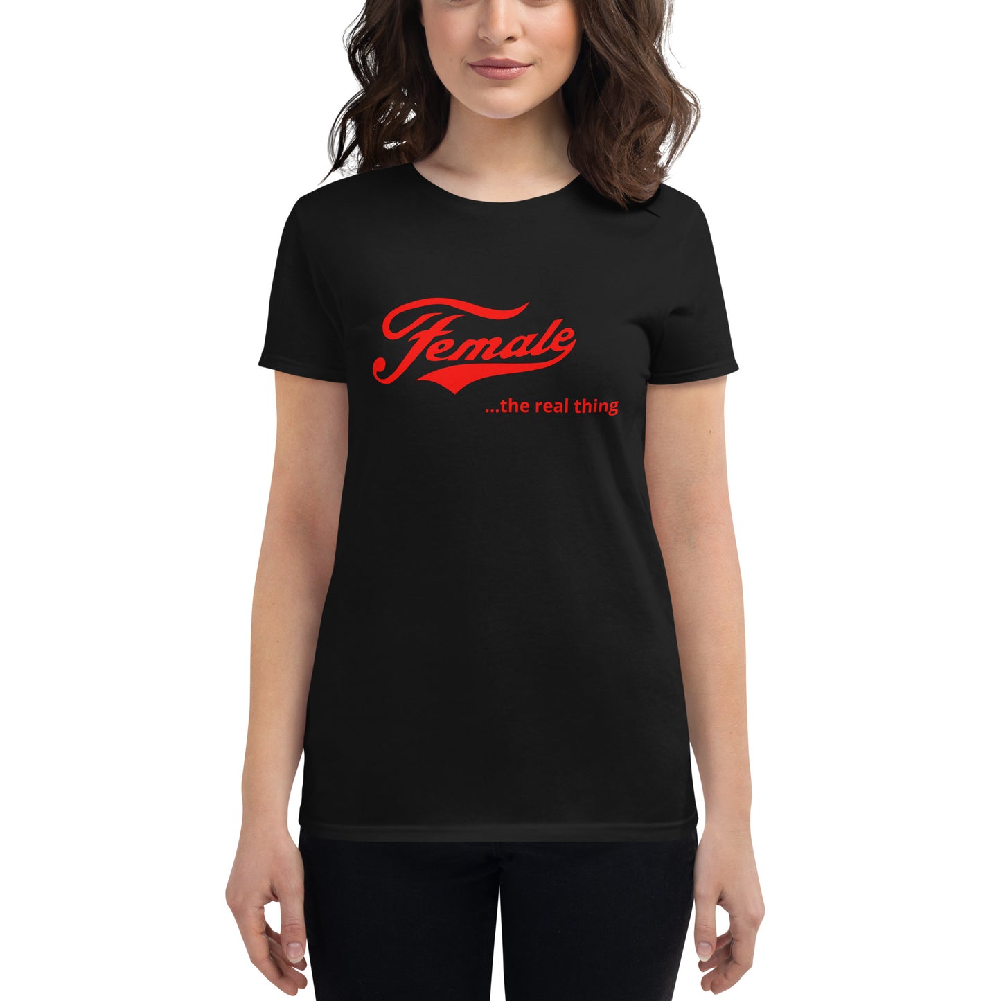 Female... the real thing T-Shirt