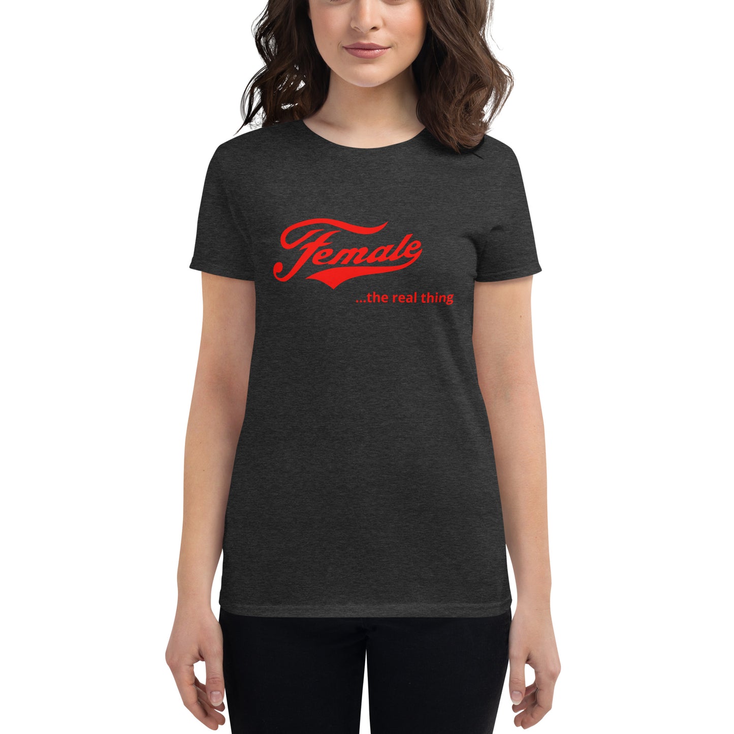 Female... the real thing T-Shirt