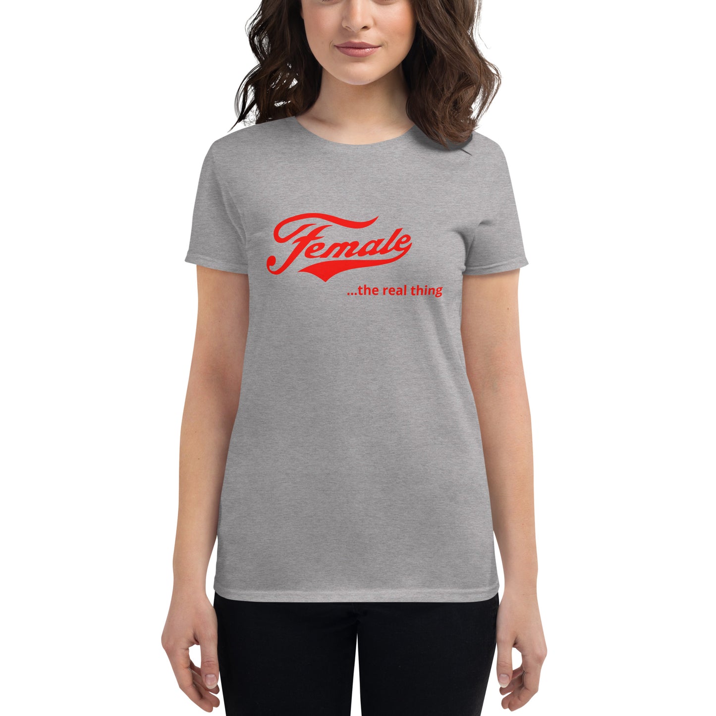 Female... the real thing T-Shirt